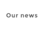 Our news